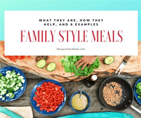 Family Style Meals: What They Are, How they Help, and 6 Examples ...