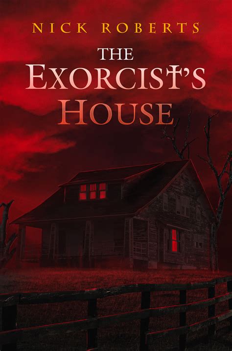 The Exorcist S House The Exorcist S House 1 By Nick Roberts Goodreads