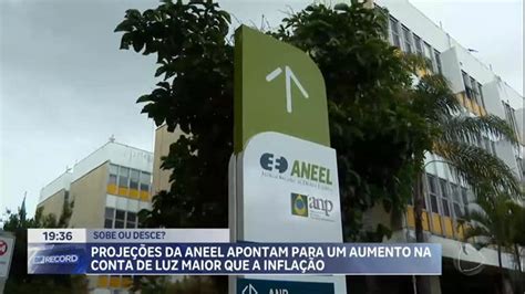 Proje Es Da Aneel Apontam Aumento Na Conta De Luz Maior Que A Infla O