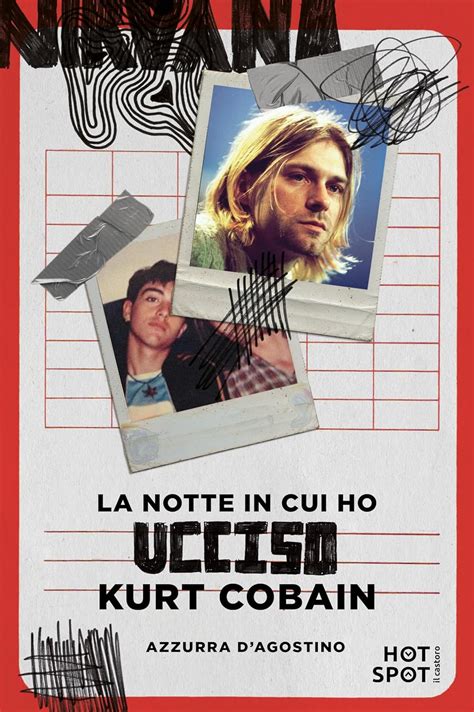 La Notte In Cui Ho Ucciso Kurt Cobain EBook DAgostino Azzurra