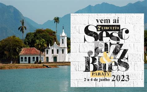 Circuito Sesc Jazz Blues Paraty Traz Grandes Nomes Nacionais E