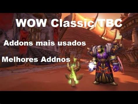 Addons Essenciais Para World Of Warcraft Classic Tbc Youtube