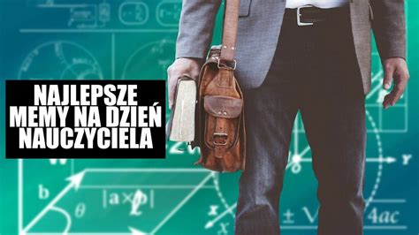 Najlepsze Memy Na Dzie Nauczyciela Arty Na Dzie Edukacji