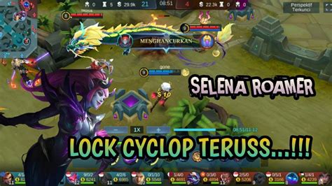 Gameplay Selena Roamer Lock Cyclop Terus Mobile Legends Bang