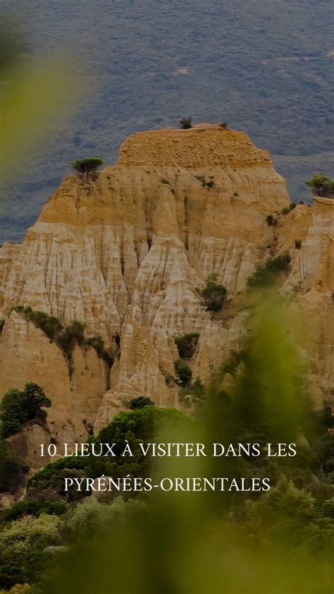 Les Lieux Visiter Dans Les Pyr N Es Orientales Lieux Visiter