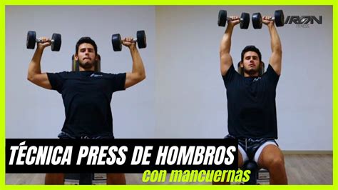 PRESS DE HOMBROS CON MANCUERNA TÉCNICA CORRECTA Tutorial YouTube