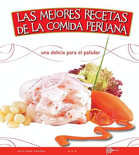 🇵🇪 Descubre Las Mejores 🍽️ Recetas De Platos Típicos Del Perú 🌮 ¡deleita Tu Paladar Con Nuestra