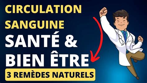 Les Meilleurs Rem Des Naturels Pour Am Liorer Votre Circulation