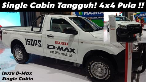 Single Cabin Gagah Tangguh X Pula Dari Isuzu D Max Siap Buat