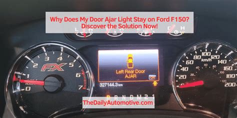 Why Does My Door Ajar Light Stay On Ford F150 Discover The Solution