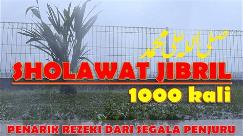 SHOLAWAT JIBRIL 1000 KALI PENARIK REZEKI PALING AMPUH MUSTAJAB