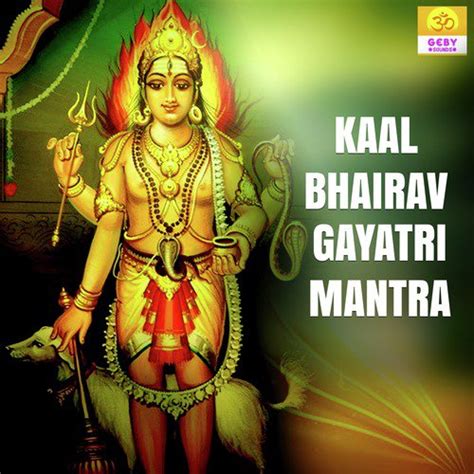 Kaal Bhairav Gayatri Mantra Songs Download - Free Online Songs @ JioSaavn