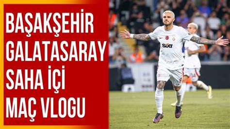 Ba Ak Ehir Galatasaray Ma Vlogu Icardi Att Trib Nler Konsere