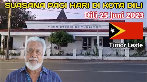 Situasi Dan Kondisi Pagi Hari Di Dili Ibu Kota Negara Timor Leste