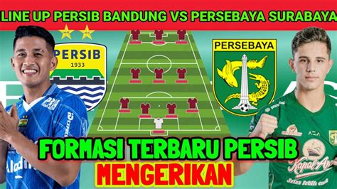 MENGERIKAN FORMASI TERBARU PERSIB BANDUNG PERSIB VS PERSEBAYA