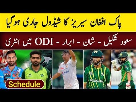 Big News Pak Vs Afg Odi Series Schedule Announced Abrar Ahmed Shan