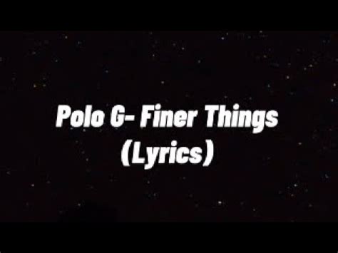 Polo G Finer Things Lyrics YouTube