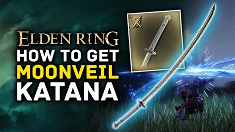 Elden Ring How To Get Moonveil Katana Location Guide Great