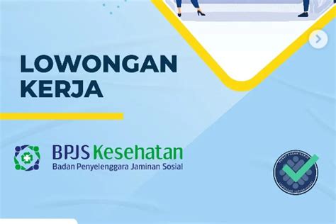 Lowongan Kerja Bpjs Kesehatan Masih Dibuka Ini Syarat Dan Link Daftarnya