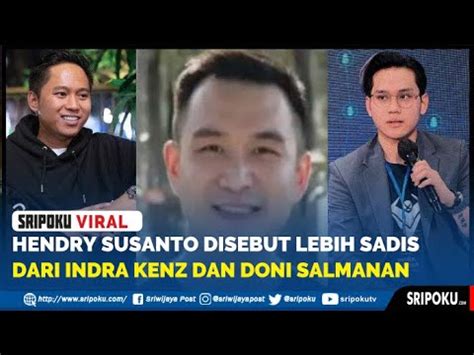 Sosok Hendry Susanto Disebut Lebih Sadis Dari Indra Kenz Doni