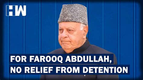 Farooq Abdullah S Detention Extended To Three More Months Hw News English Youtube