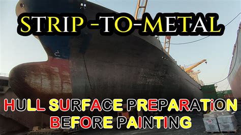 SHIP HULL SURFACE PREPARATION STRIP TO METAL BEFORE PAINTING SHIP