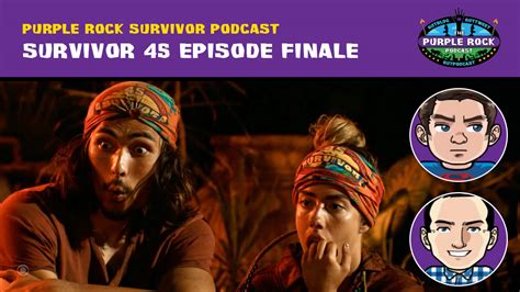 Prp Survivor45 Finale The Purple Rock Survivor Podcast