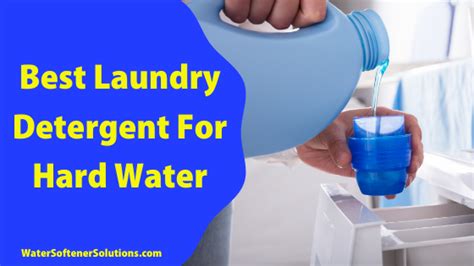 Best Laundry Detergent For Hard Water {Updated September 2024} - WaterSoftenerSolutions