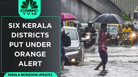 Kerala Rains Heavy Rain Lashes Kerala Orange Alert Issued In 6