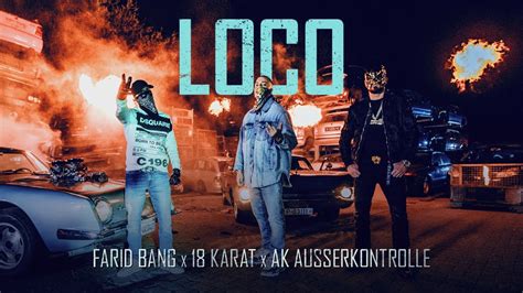 Farid Bang Feat Karat Ak Ausserkontrolle Loco Official Video