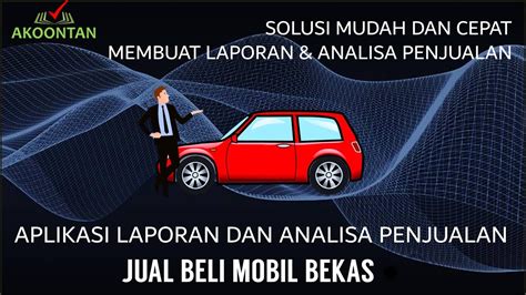 Aplikasi Laporan Penjualan Dan Analisa Pemasaran Jual Beli Mobil Bekasshowroom Mobil Youtube