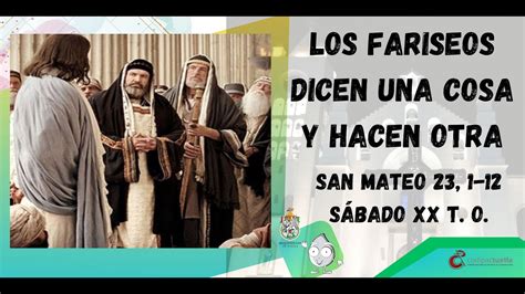 Evangelio del día San Mateo 23 1 12 Sábado XX T O 2023 08 26 Mons