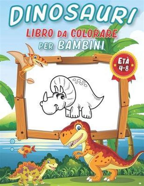 Dinosauri Libro Da Colorare Per Bambini Di Eta Anni Yd Colorare