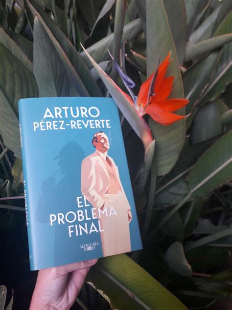 El problema final Arturo Pérez Reverte La Alternativa digital