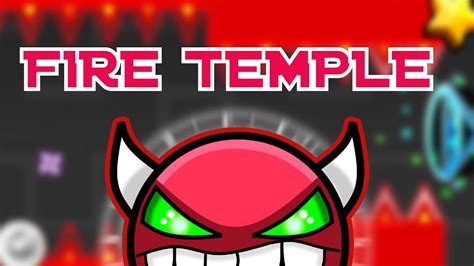 Fire Temple 100 By Michigun Hard Demon [geometry Dash Fr] Youtube