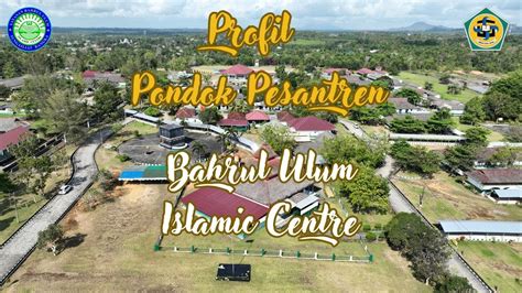 Profil Video Pondok Pesantren Bahrul Ulum Islamic Centre Sungailiat