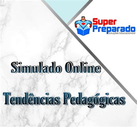 Simulado Online Sobre As Tendências Pedagógicas Concursos E Seleções