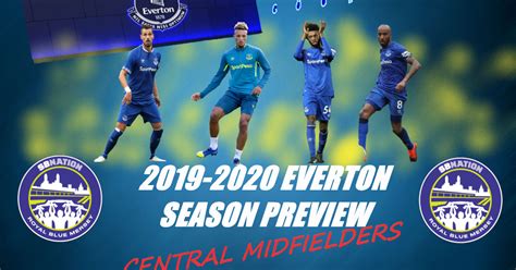 Everton 2019 20 Season Preview Central Midfielders Royal Blue Mersey