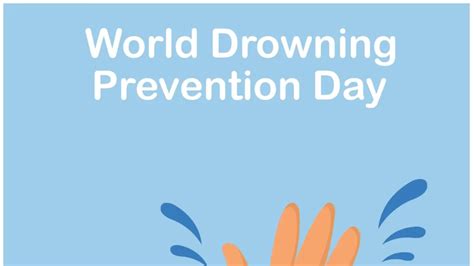 World Drowning Prevention Day 2022 All You Need To Know Magazine Tales