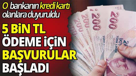 O bankanın kredi kartı olanlara duyuruldu 5 Bin TL ödeme için