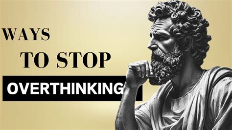 Embrace Serenity Stoic Strategies To Stop Overthinking Must Watch