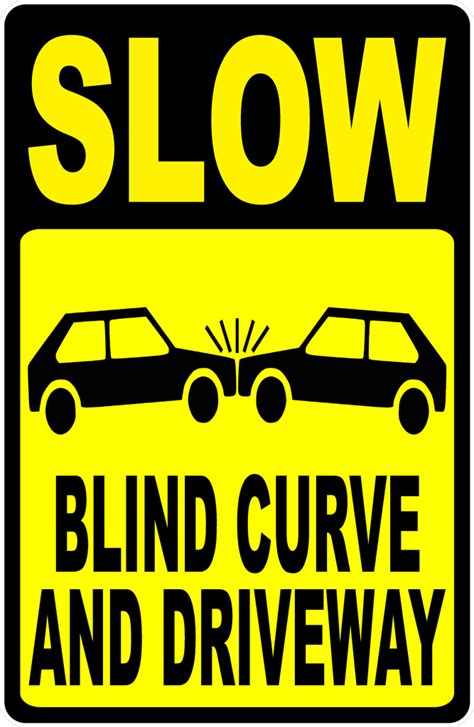 Slow Blind Curve And Driveway Sign In 2021 Driveway Sign Blinds Curve