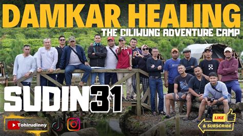 Damkar Healing The Ciliwung Adventure Camp Di Puncak Bogor Part