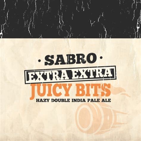 Sabro Extra Extra Juicy Bits WeldWerks Brewing Co Untappd