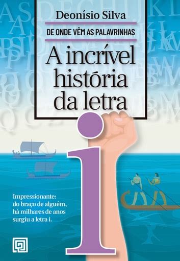 A Incr Vel Hist Ria Da Letra I Ebook By Deon Sio Silva Epub Book