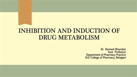 Inhibition And Induction Of Drug Metabolism Ppt