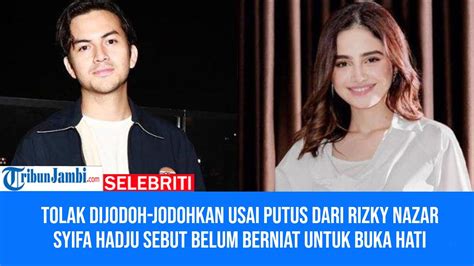 Tolak Dijodoh Jodohkan Usai Putus Dari Rizky NazarSyifa Hadju Sebut