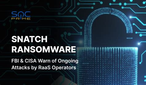 Snatch Ransomware Detection FBI CISA Issue A Joint Alert Warning Of