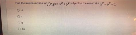 Solved Find The Minimum Value Of F X Y X2 Y2 Subject To