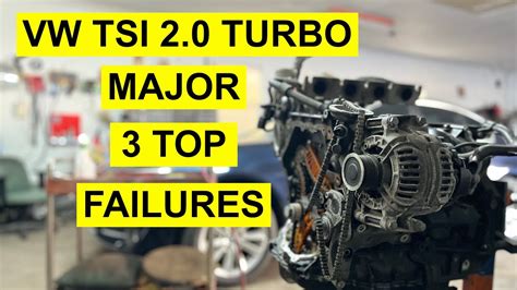 Vw Tsi 2 0 Turbo Engine Top 3 Failures Youtube